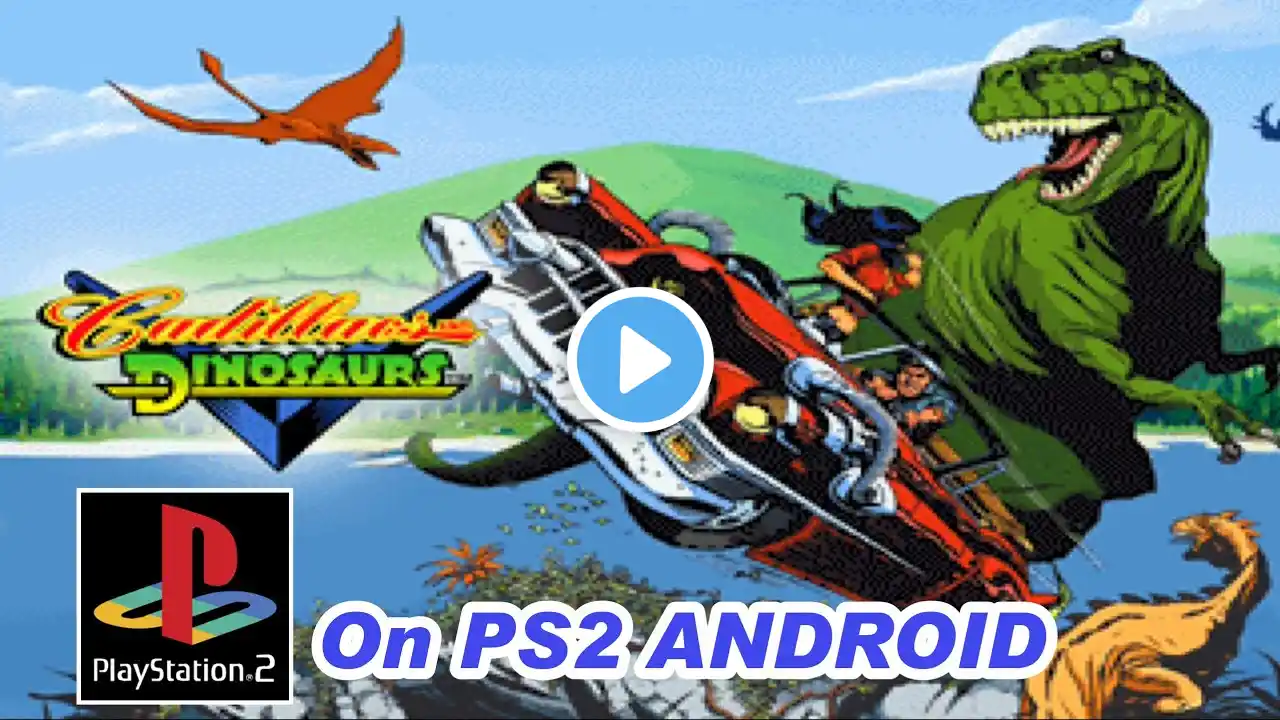 CADILLACS AND DINOSAURS GAME PLAYING ON PS2 EMULATOR ANDROID