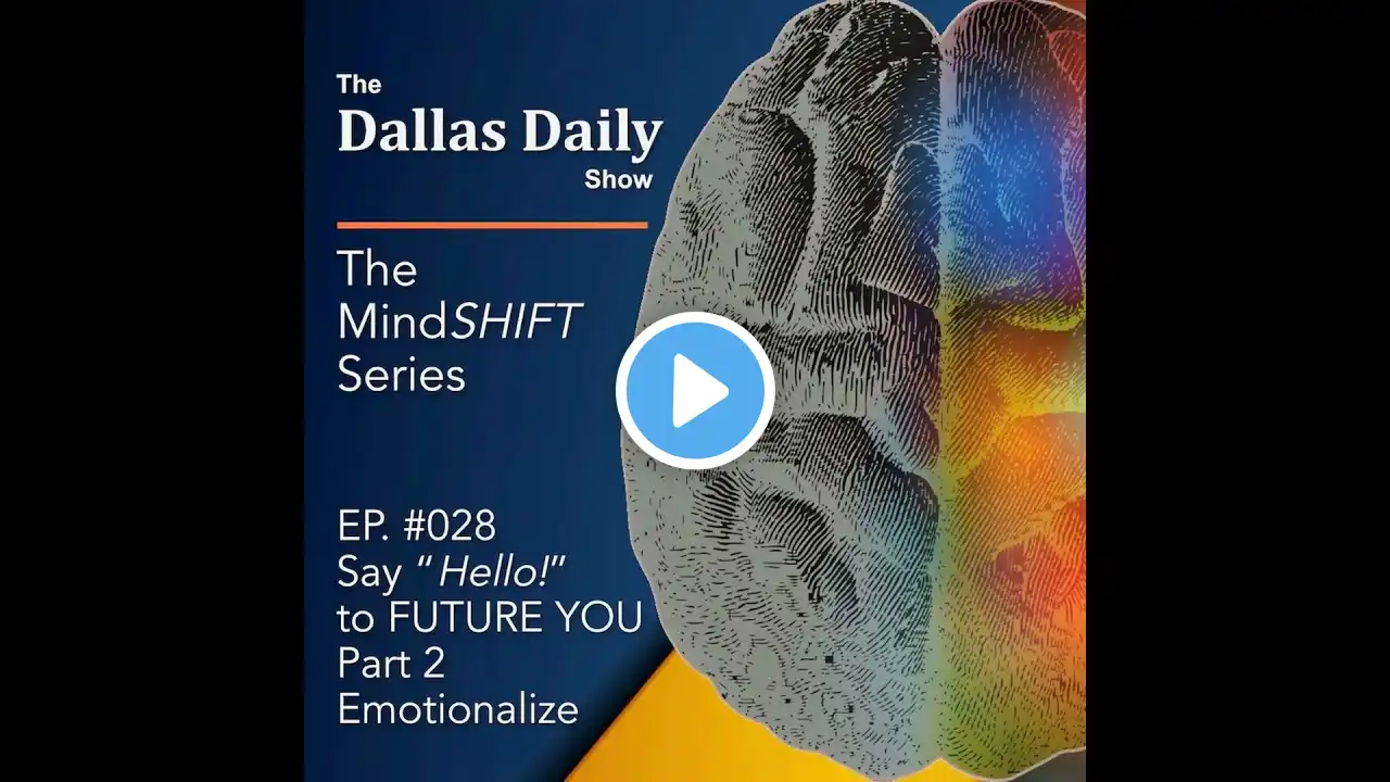 Ep028 - Midweek MindSHIFT Series - FUTURE YOU Part 2 (Emotionalize)