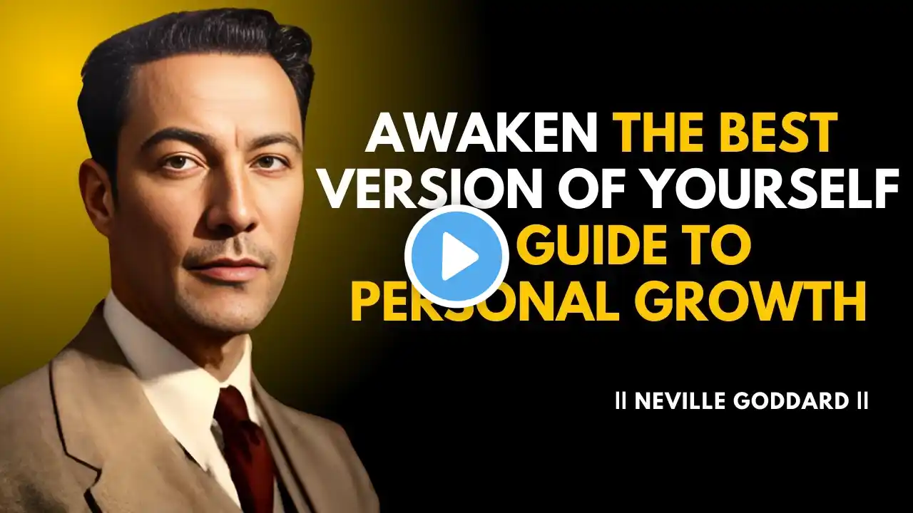 How to Become Your Best Self | Neville Goddard Best Speech On Self Growth