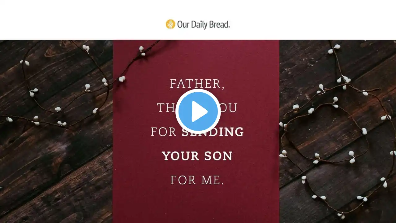 Christmas-Card Perfect | Audio Reading | Our Daily Bread Devotional | December 25, 2022