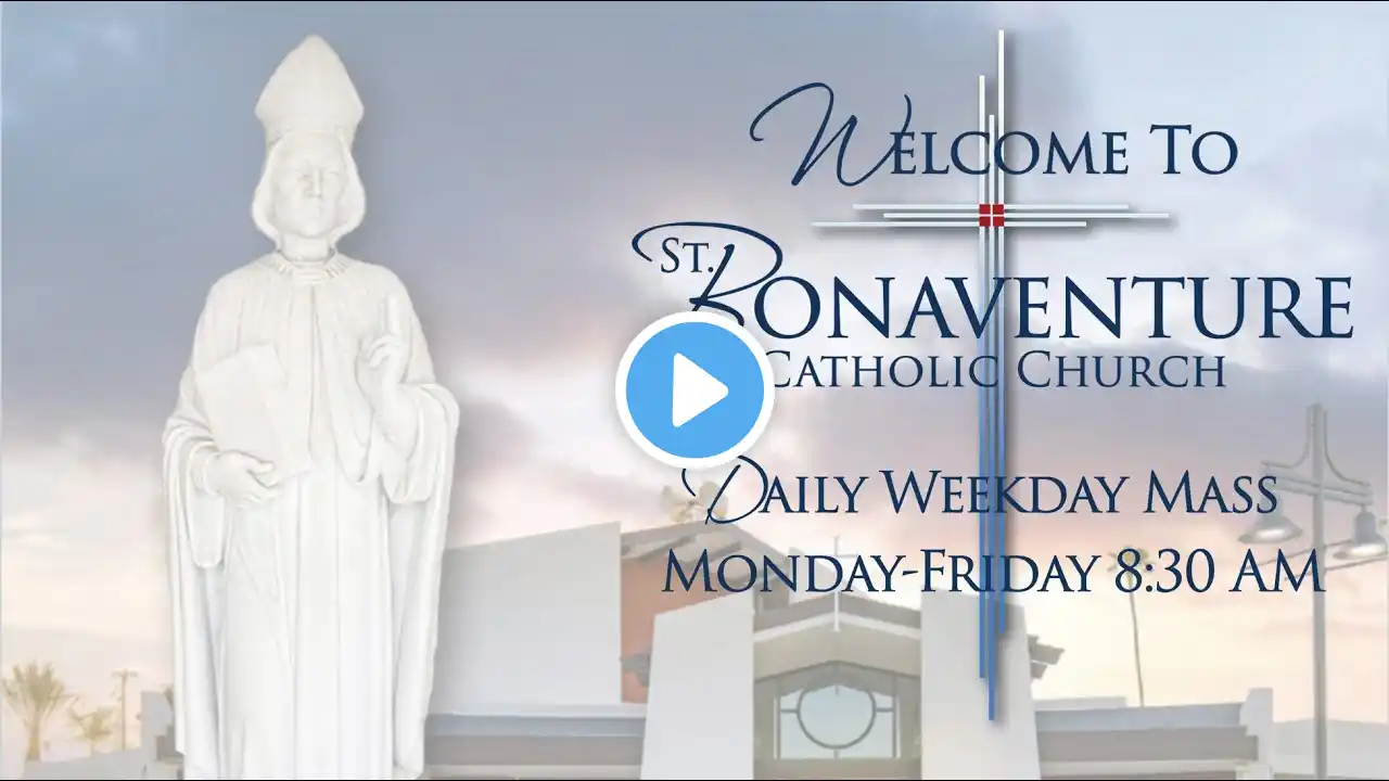 St. Bonaventure Church - Daily Mass: Tuesday of the Seventh Week in Ordinary Time, 8:30 AM