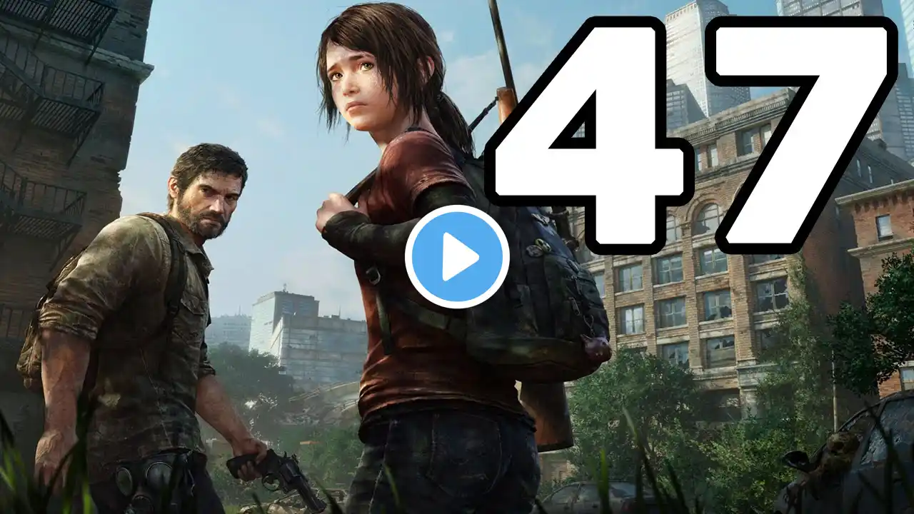 The Last of Us Remastered Walkthrough Part 47 - No Commentary Playthrough (PS4)