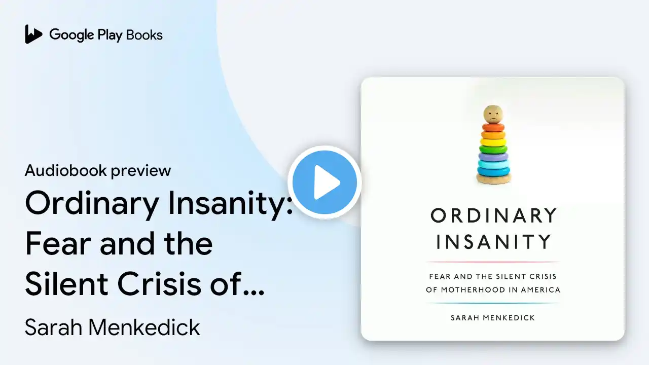 Ordinary Insanity: Fear and the Silent Crisis… by Sarah Menkedick · Audiobook preview