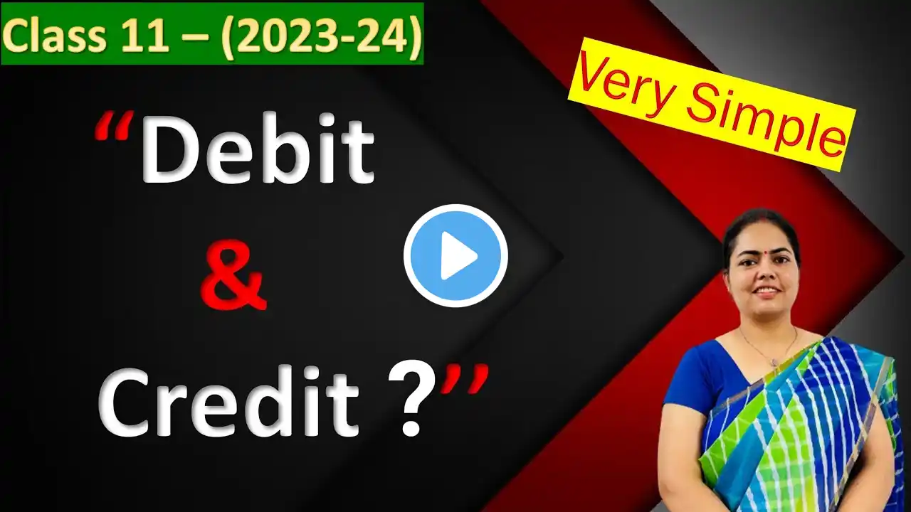 What is Debit and Credit in Hindi ? | Class 11 | Easy explanation | Debit Credit Accounting 🔥