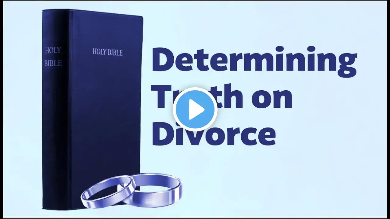 Divorce and Remarriage: Determining Truth (part 1) - 04/21/2024