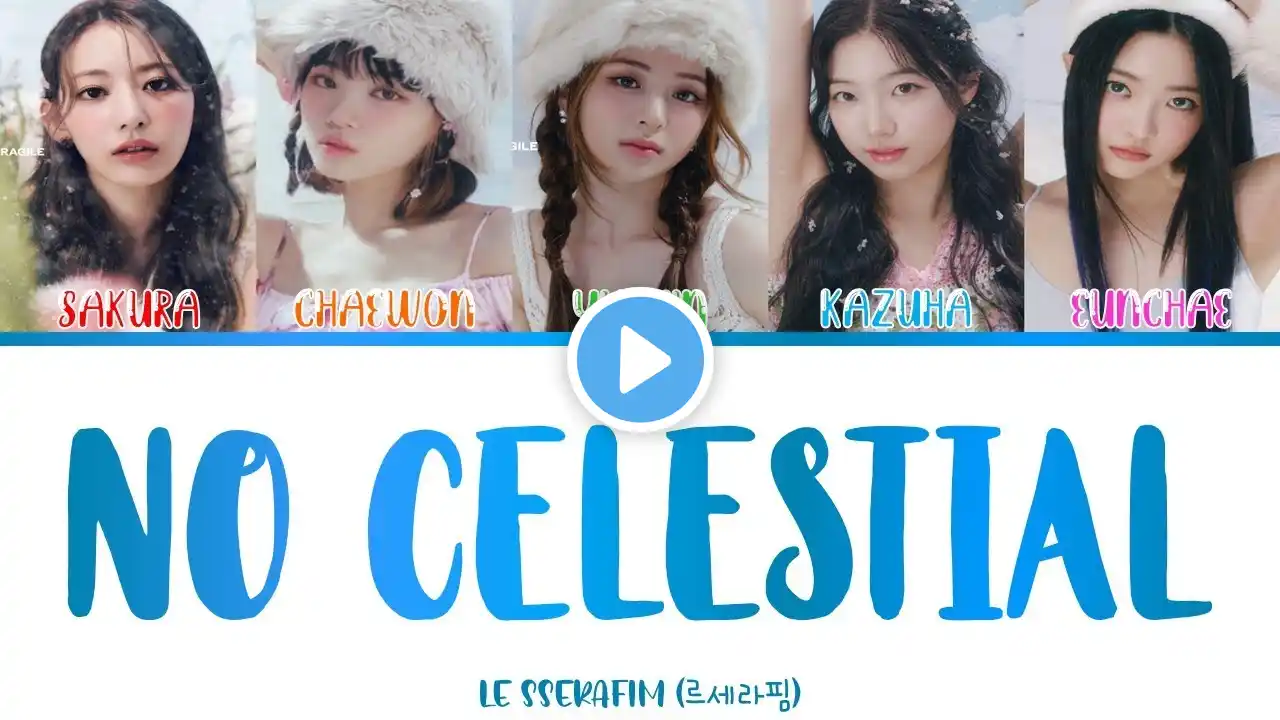 LE SSERAFIM (르세라핌) - NO CELESTIAL (Color Coded Lyrics Eng/Rom/Han)