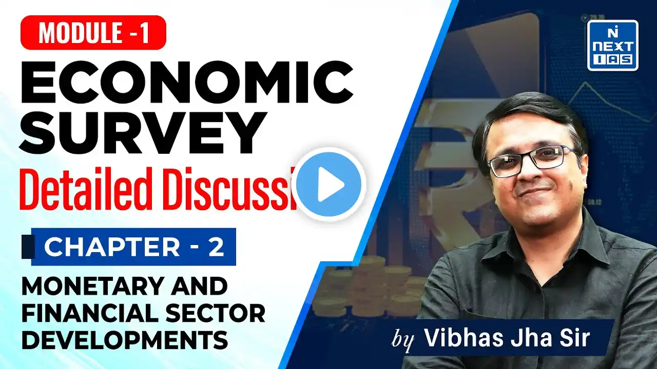 Economic Survey 2024-25 | Chapter-2 | Detailed Analysis | Vibhas Jha Sir | Indian Economy | NEXT IAS