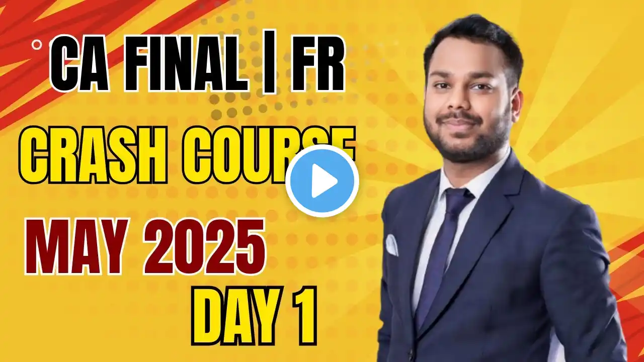 CA Final FR | Crash Course | May 2025 | Day 1 | Part 1 | Live at Home | CA Vishal Jain