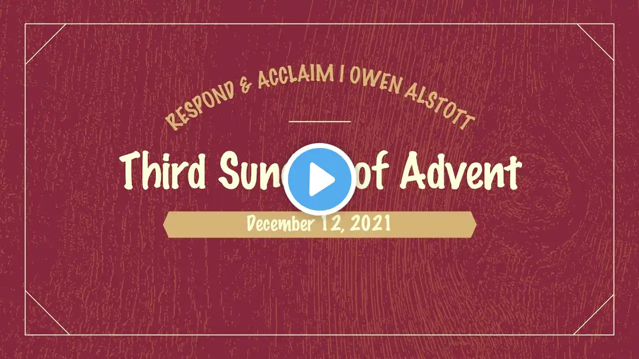 Gospel Acclamation | Third Sunday of Advent | December 12, 2021