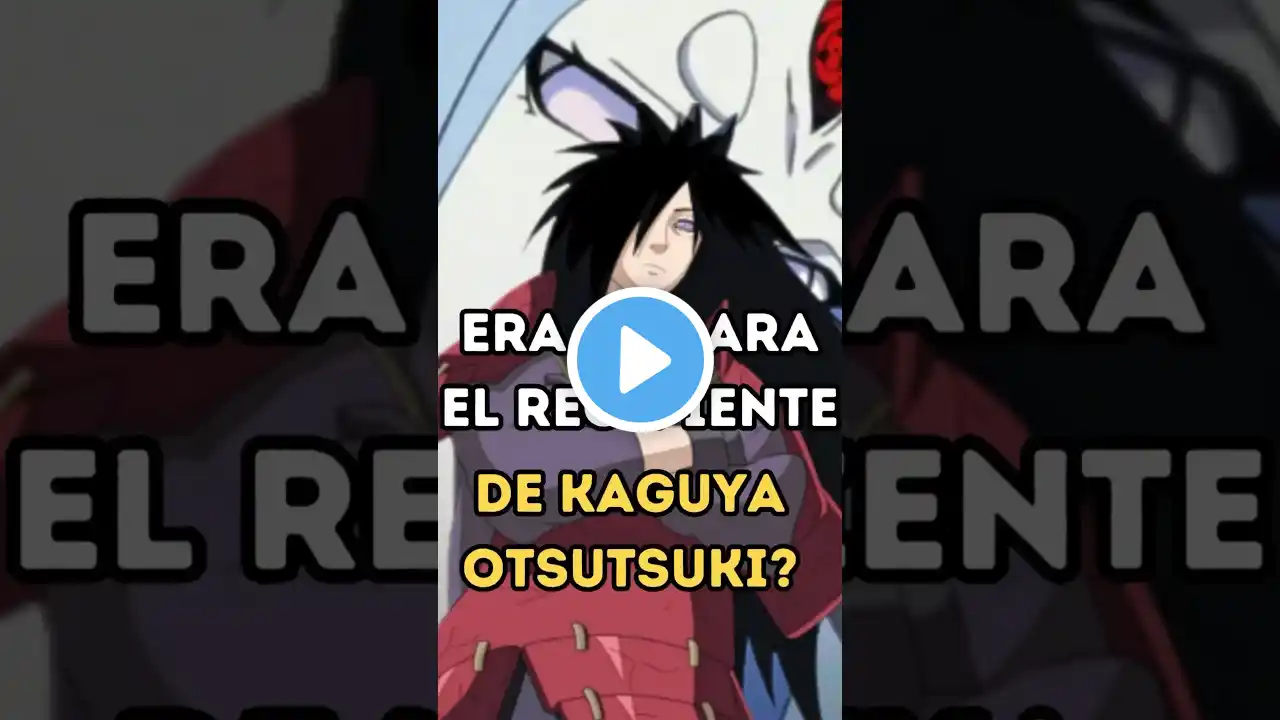 Era Madara el recipiente de Kaguya Otsutsuki? #naruto #kaguya #otsutsuki