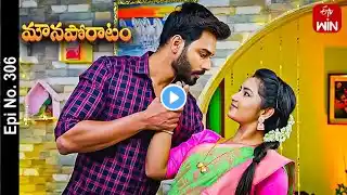 Mouna Poratam | 25th March 2023 | Full Episode No 306 | ETV Telugu