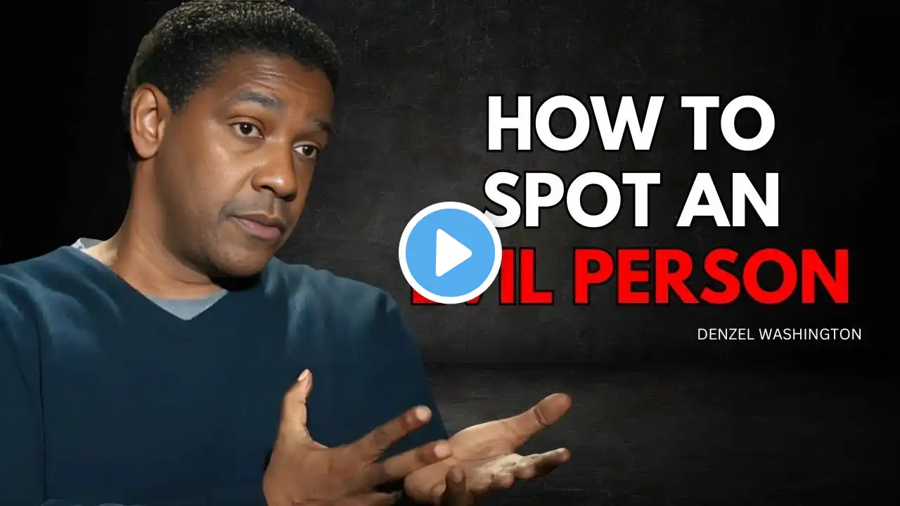 5 Signs You're Dealing With An Evil Person || Denzel Washington Motivational speech ||