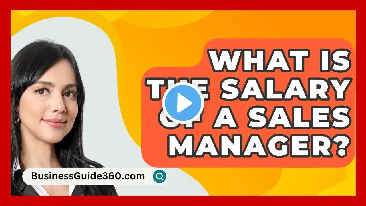 What Is The Salary Of A Sales Manager? - BusinessGuide360.com