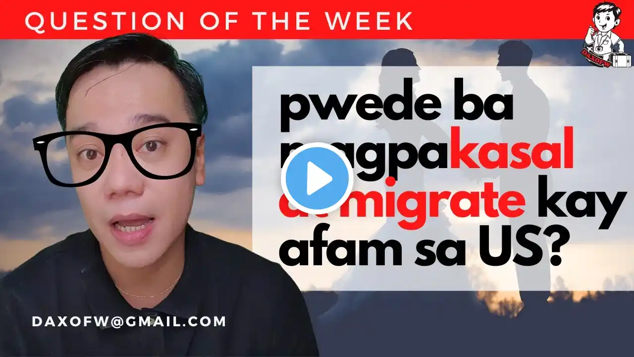 Kasal at Migrate kay AFAM Partner | Usapang US visa | daxofw channel