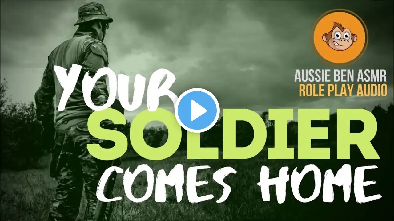 ASMR ROLE PLAY: [Your Soldier's Come Home] [Happy]