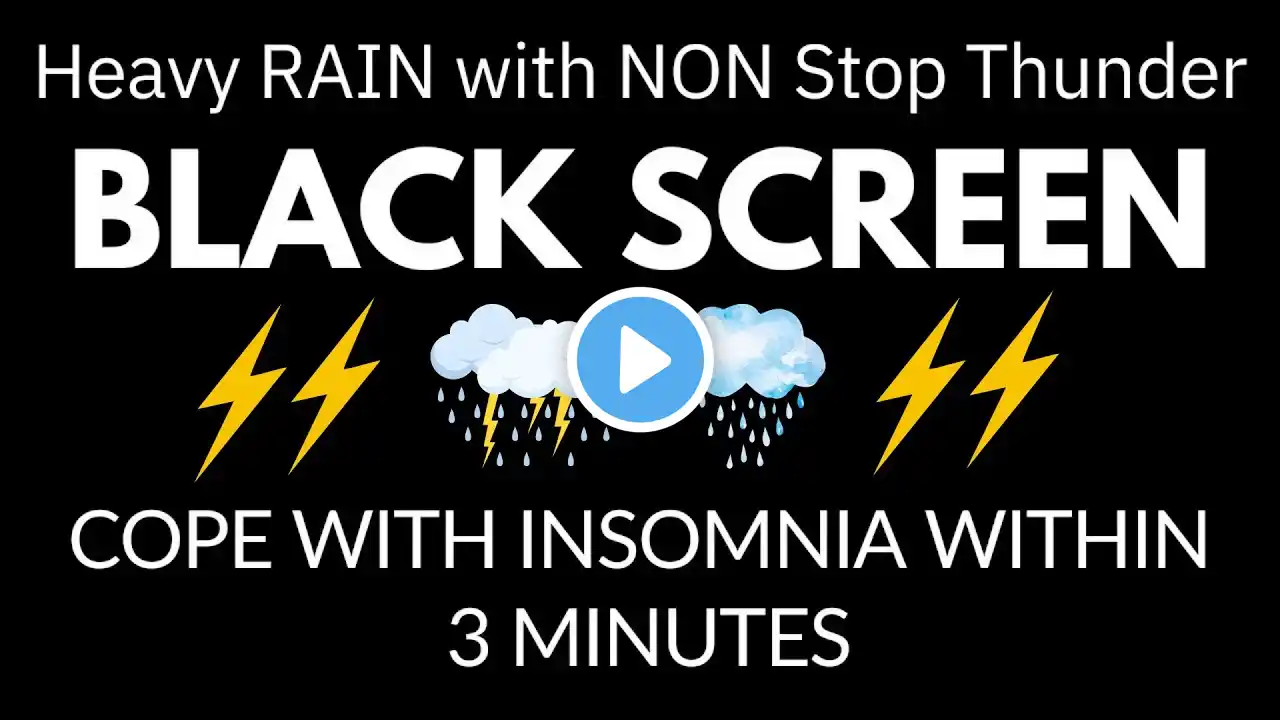 Cope with Insomnia within 3 Minutes ⛈️ with Heavy Rain & Furious Thunder Sounds at Night Dark Screen