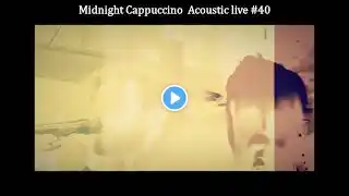 Midnight Cappuccino Here comes the sun Acoustic live #40