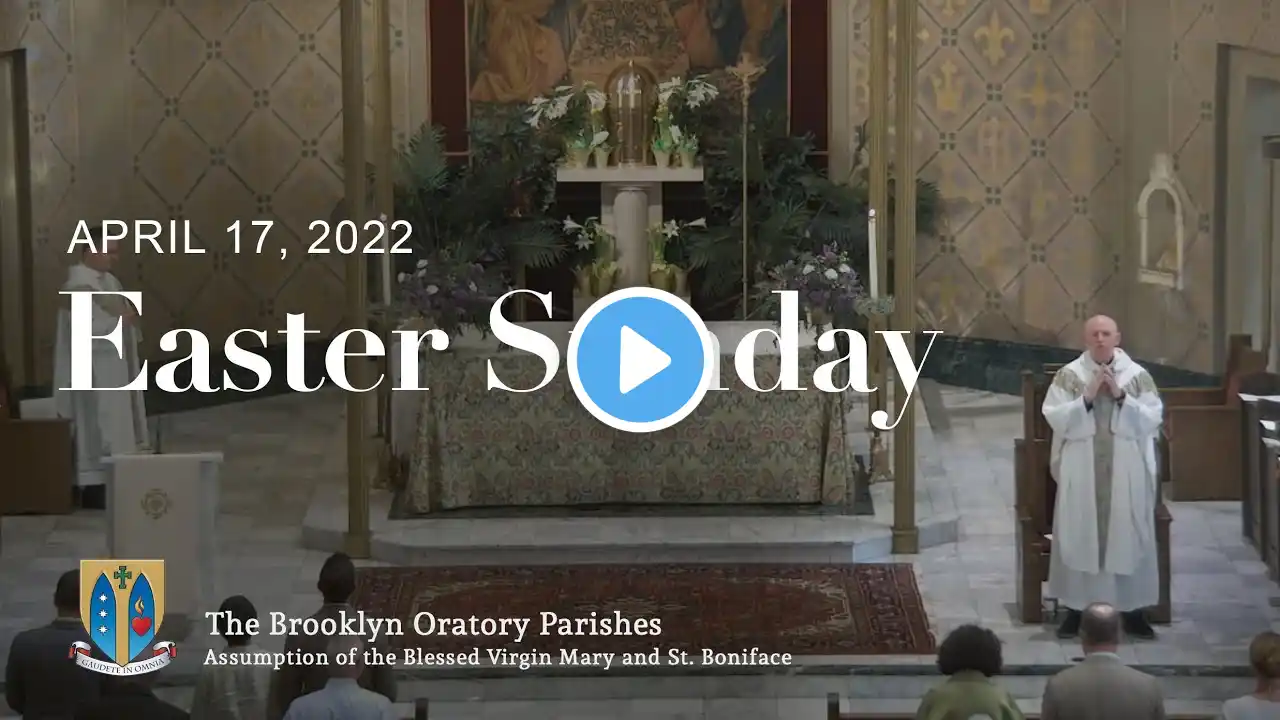 Easter Sunday Mass | April 17, 2022 | BROOKLYN ORATORY