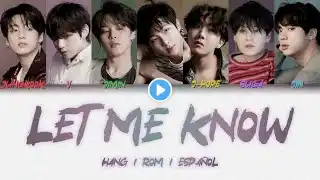 BTS (방탄소년단) –  ‘Let Me Know’ (Hang | Rom | Español) (Color Coded)