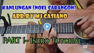 Kanlungan (Noel Cabangon) arr. by MJ CASIANO - Part 1 Tutorial Guitar Fingerstyle