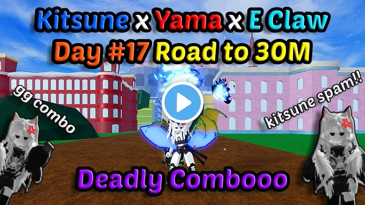 Day #17 From 2,5M Road to 30M With Meta Kitsune Combo Yama E Claw Blox Fruits Bounty Hunting