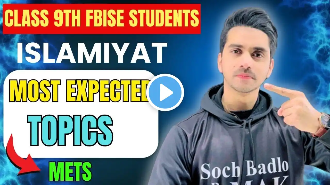 FBISE Class 9th Islamiyat Most Expected Topics For Board Exams 2025 | Soch Badlo By MAK