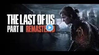 Last of Us Part II Remastered PS5 Pro Enhanced - Walkthrough Part 1 Intro Ellie
