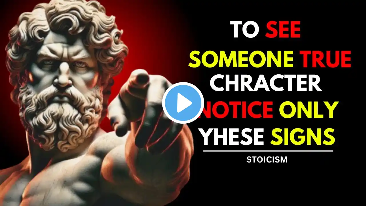 How To Instantly See Someone’s True Character: Just Look for These Signs - Stoic Philosophy