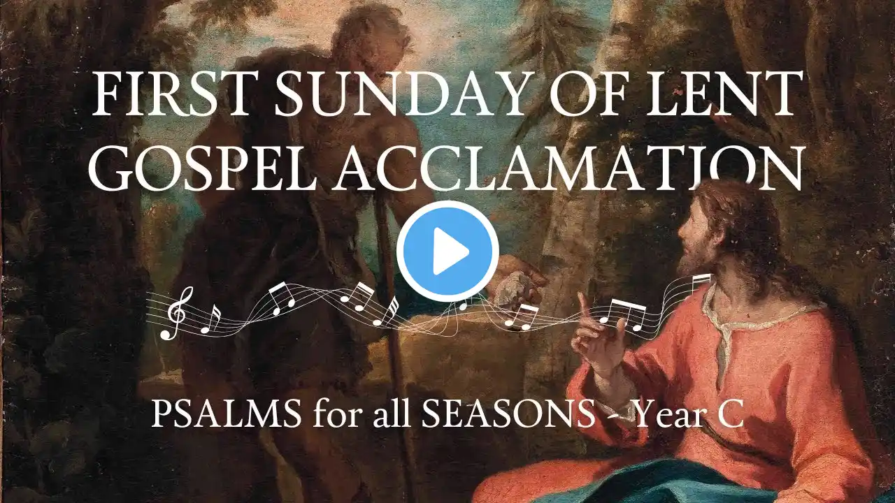 First Sunday of Lent Gospel Acclamation (Year C) | Psalms for all Seasons | Liturgical Music