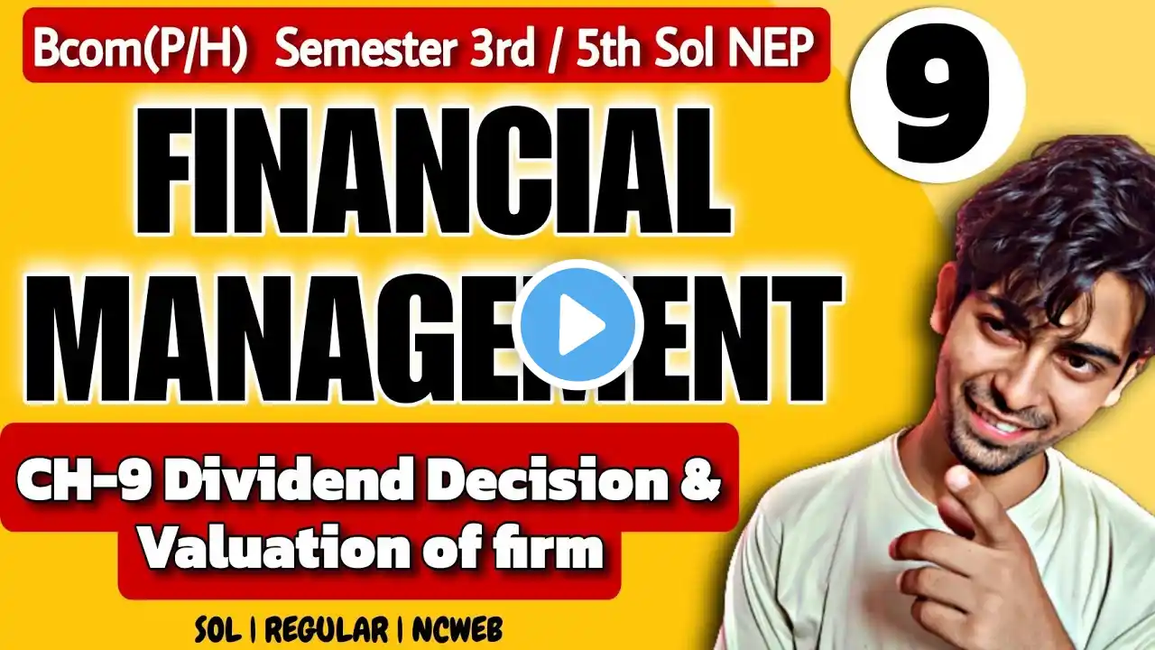 Bcom(P/H)| CH-9 Dividend Decision & Valuation of firm Financial Management  |Sol Du NEP|SEM 3rd/5th