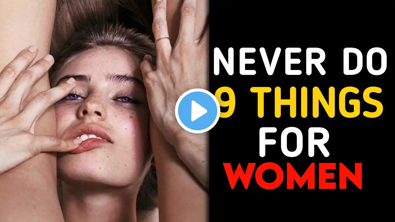9 Things Smart Men Should NOT Do With Women | Stoicism