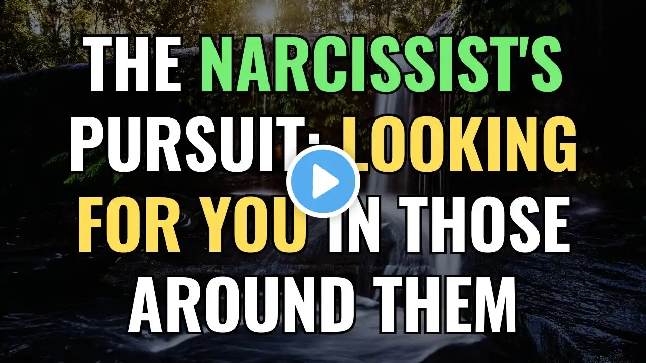 The Narcissist's Pursuit: Looking for You in Those Around Them | NPD | Narcissism | Empaths Refuge