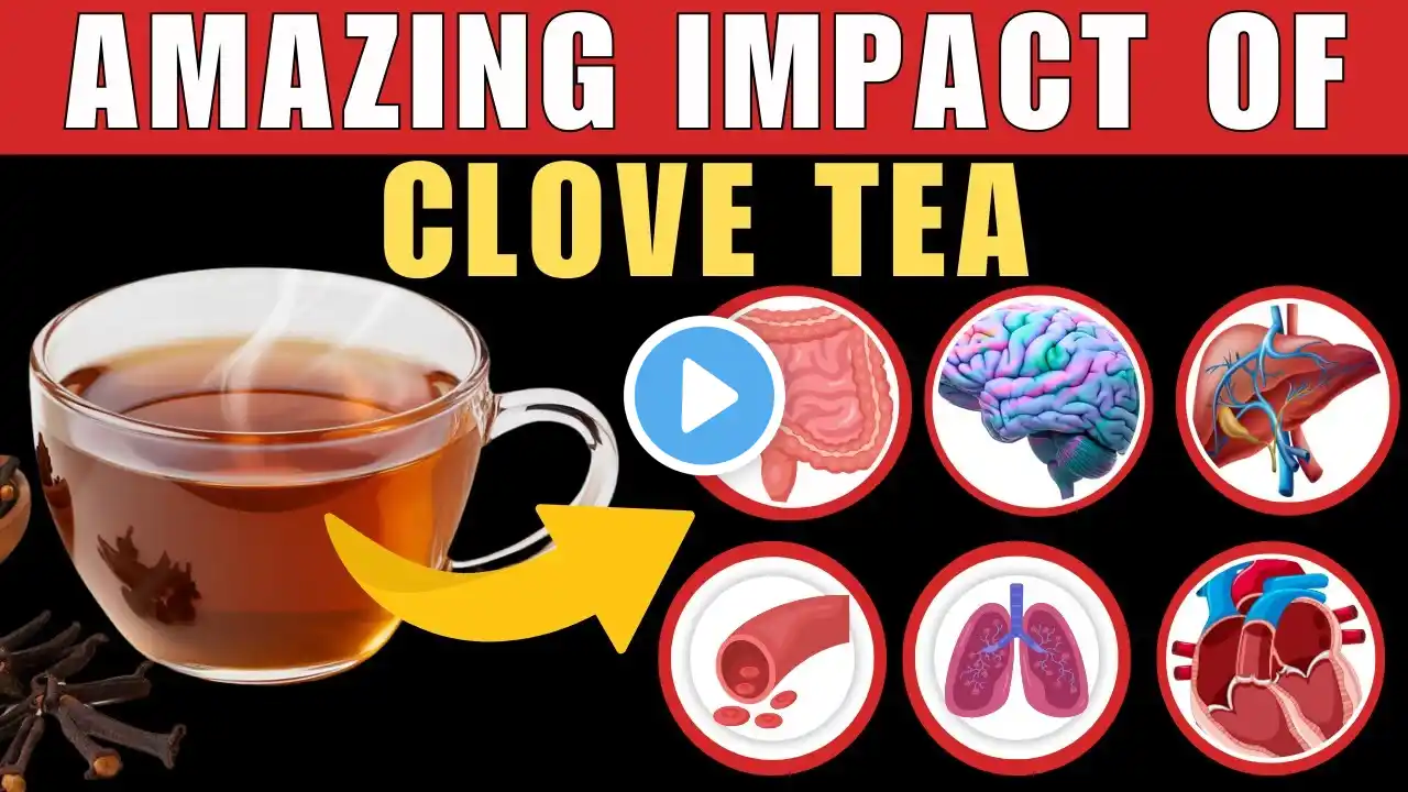 15 SHOCKING Benefits of Drinking Clove Tea for a Week!