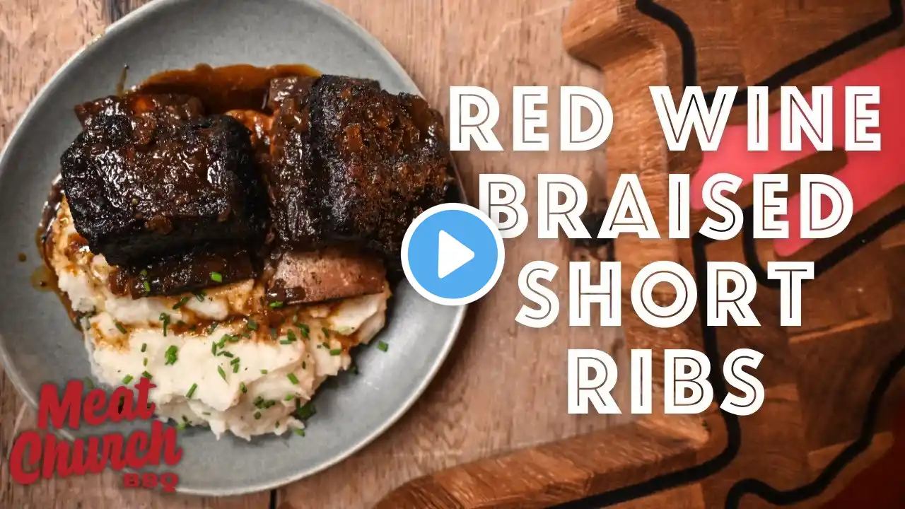 The Ultimate Comfort Food - Red Wine Braised Short Ribs