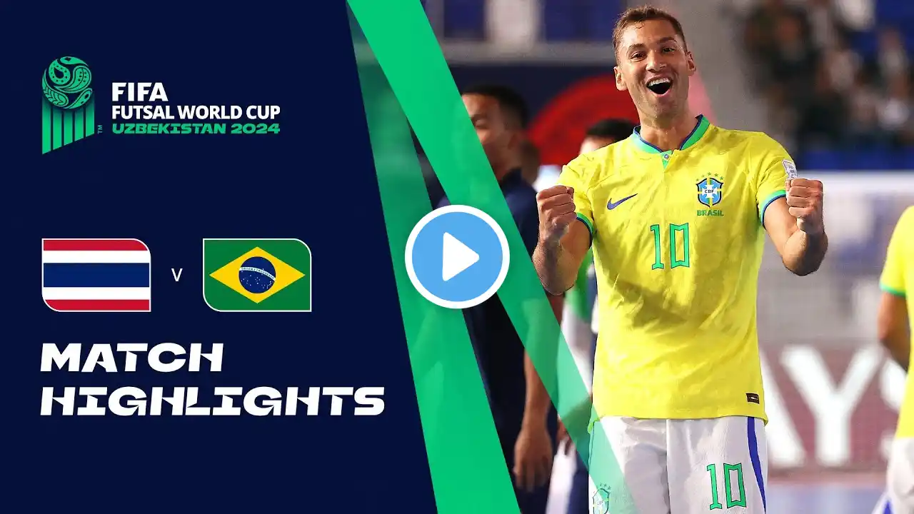 HIGHLIGHTS: Thailand v Brazil | FIFA Futsal World Cup Uzbekistan 2024