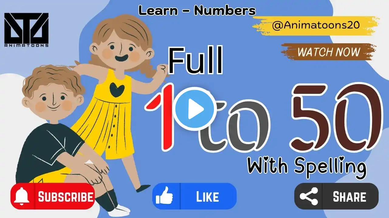 Learn Numbers 1 to 50 with Spelling in English! || @Animatoons20