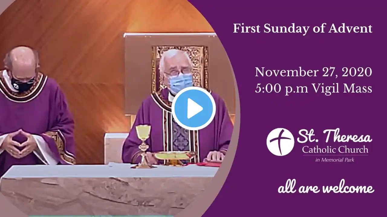 First Sunday of Advent, Saturday, November 28, 2020, 5:00 p.m. Vigil Mass