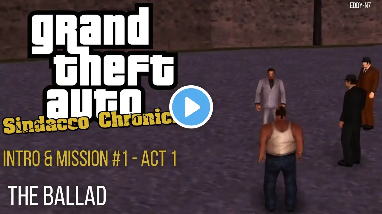 GTA Sindacco Chronicles - Intro & Mission #1 - Act 1 The Ballad