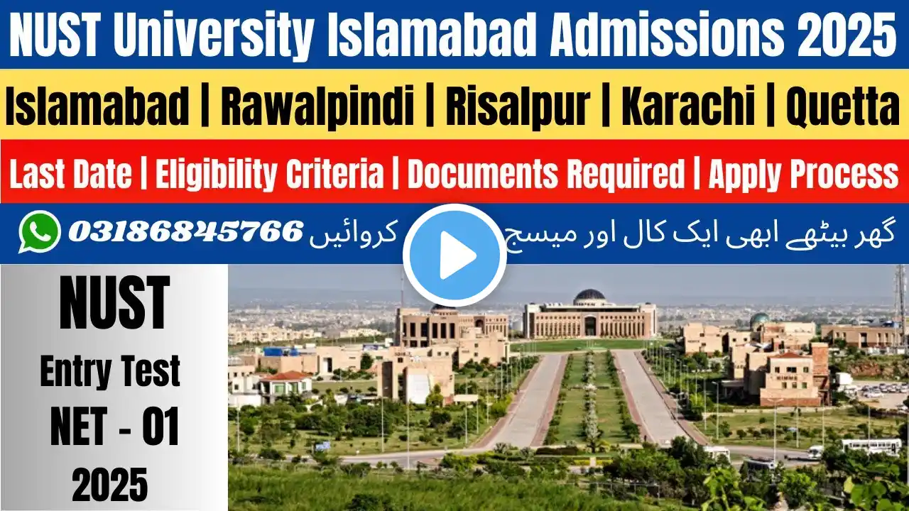 Nust University Islamabad Admission 2025 | NUST Admission 2025 | NUST NET 1 2025 | NUST Admission