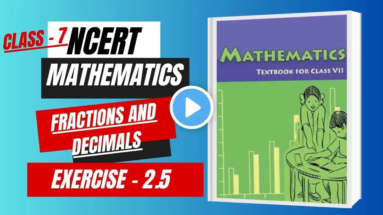 Class 7 Maths - Fractions and Decimals | Exercise 2.5 NCERT Solutions