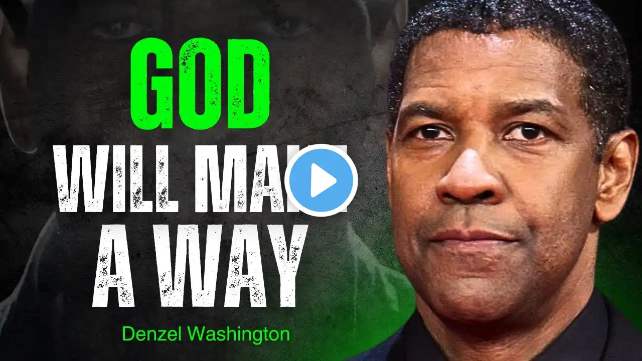 God Will Make A Way For You | DENZEL WASHINGTON Motivation