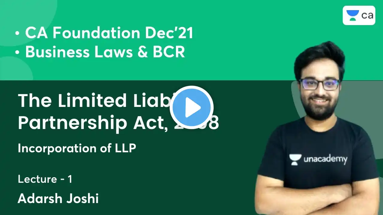 L1: The Limited Liability Partnership Act, 2008 | Incorporation of LLP  | Adarsh Joshi