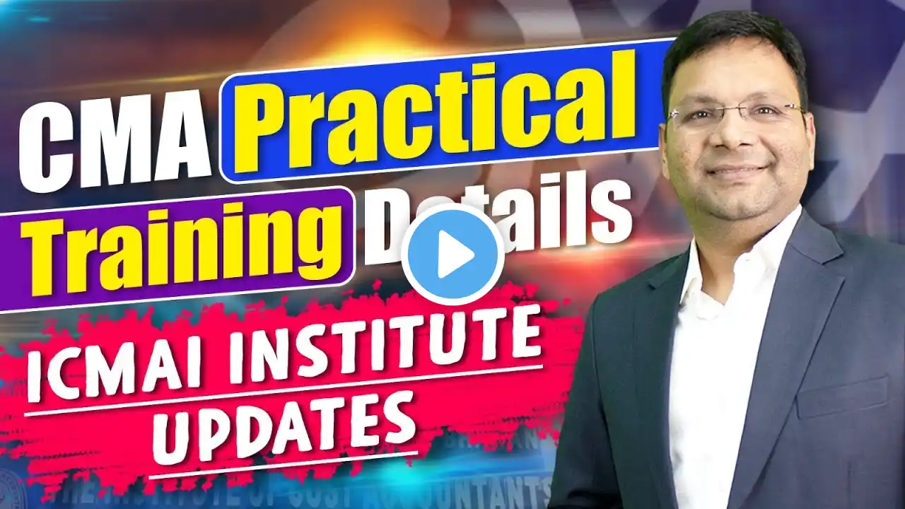 ICMAI New Rules | CMA Practical Training Complete Details with Recent Updates | CMA Article ship |