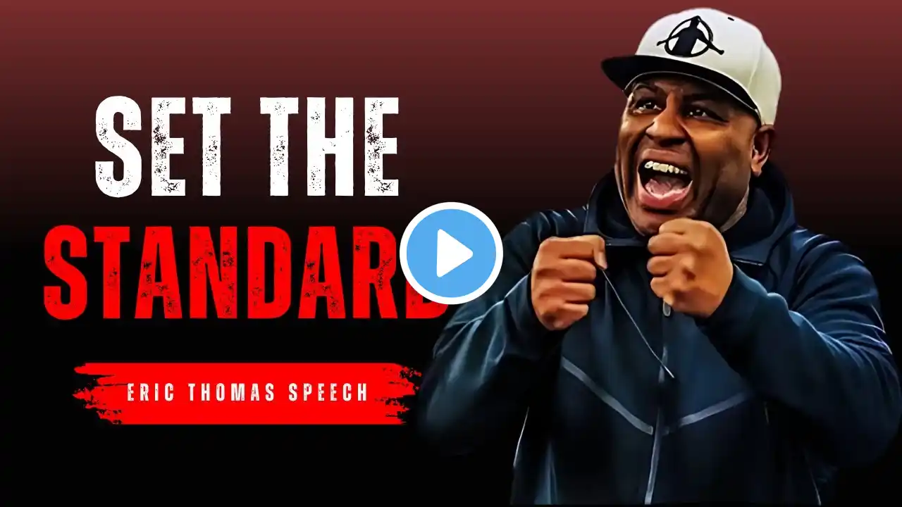 The Standard of Success – Eric Thomas Powerful Motivation Speech Forever