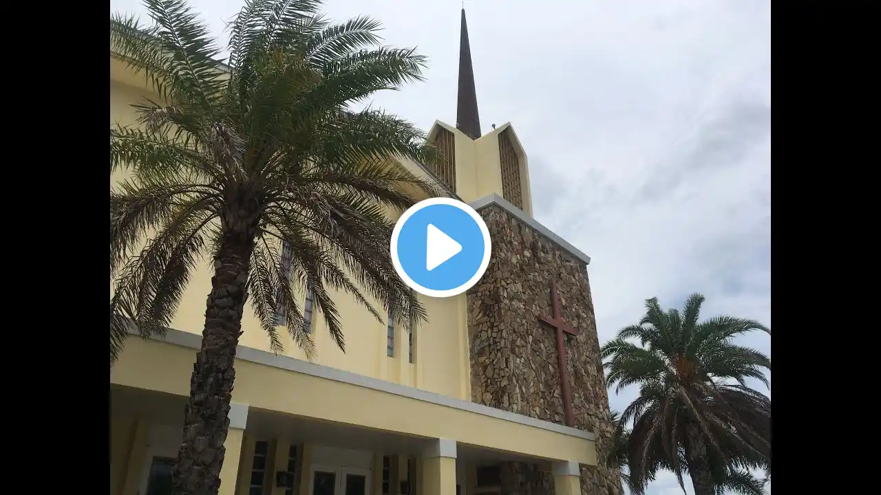 Sunday Service - First Baptist Church of Stuart FL - July 31, 2022