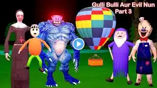 Gulli Bulli Aur Evil Nun Part 3 - Horror Story | Gulli Bulli | THE GULLI BULLI ZONE