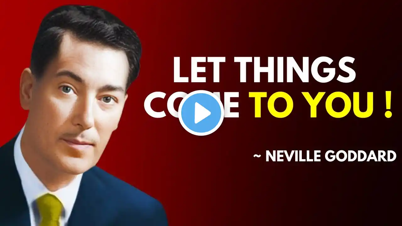 Let things come to you | LAW OF DETACHMENT | NEVILLE GODARD SPEECH