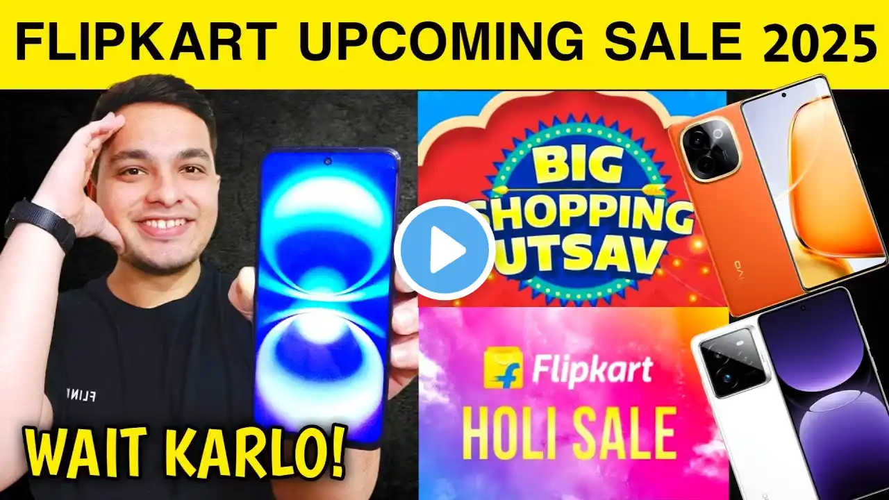 Flipkart Upcoming Mobile Sale 2025 | Flipkart Holi Sale 2025 | Best Mobile Offers 🔥