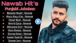 Nawab All Songs 2023 | Punjabi Nonstop Jukebox | nawab all song | #nonstoppunjabisongs