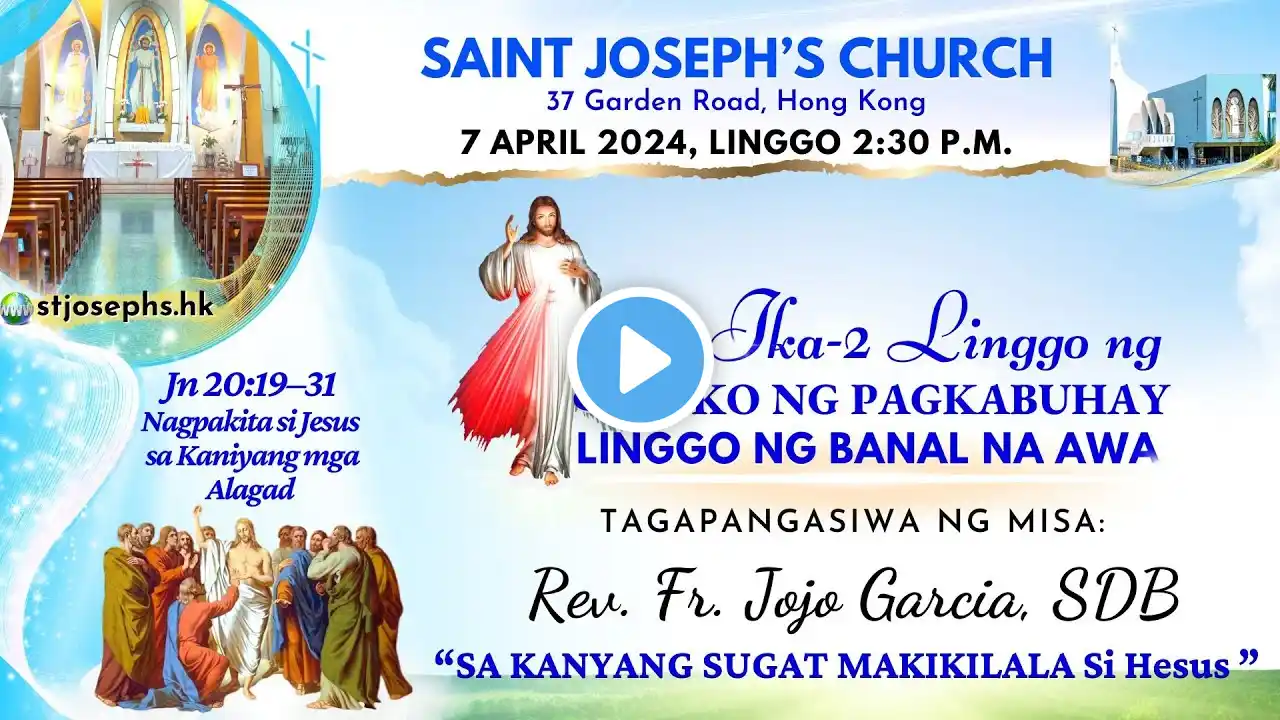 IKA-2 LINGGO NG PASKO NG PAGKABUHAY (B) │ 7 APRIL 2024, LINGGO 2:30 P.M.